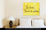 Gallery Wrapped Canvas, Motivational Message Be Brave - get-accessories